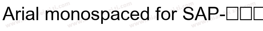 Arial monospaced for SAP字体转换